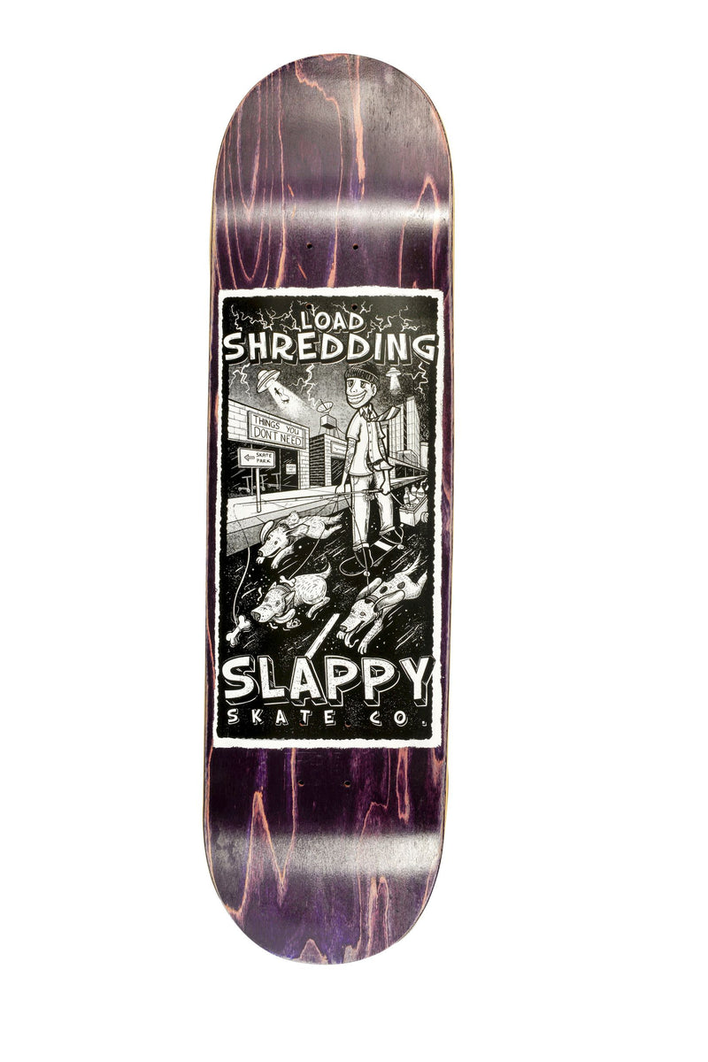 Load Shredding Slappy Skate Co